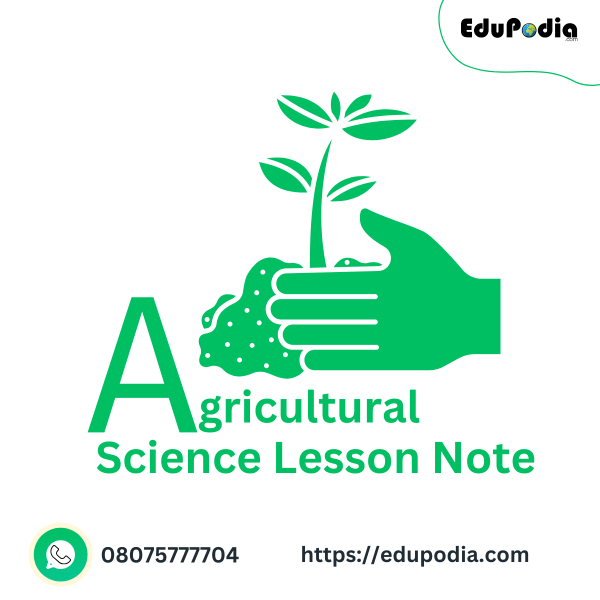 Agricultural Science Lesson Note